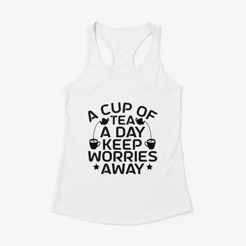 A Cup Of Tea A Keep Worries Away