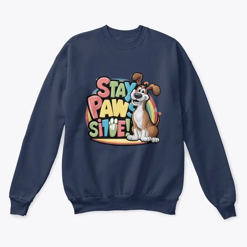 STAY PAWSITIVE!!