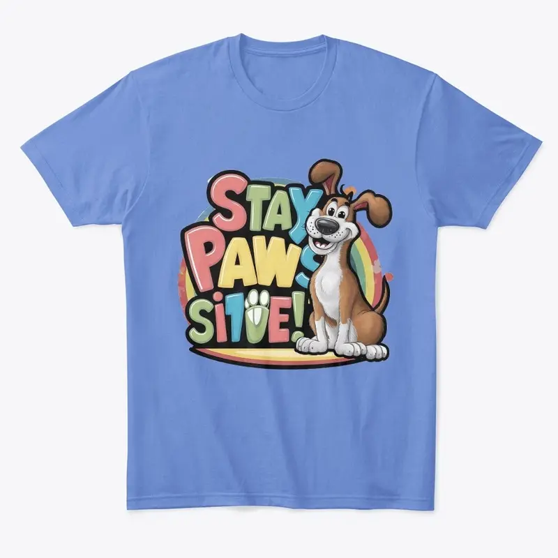 STAY PAWSITIVE!!